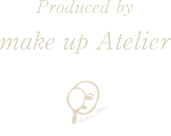 Produce by Make-up Atelier